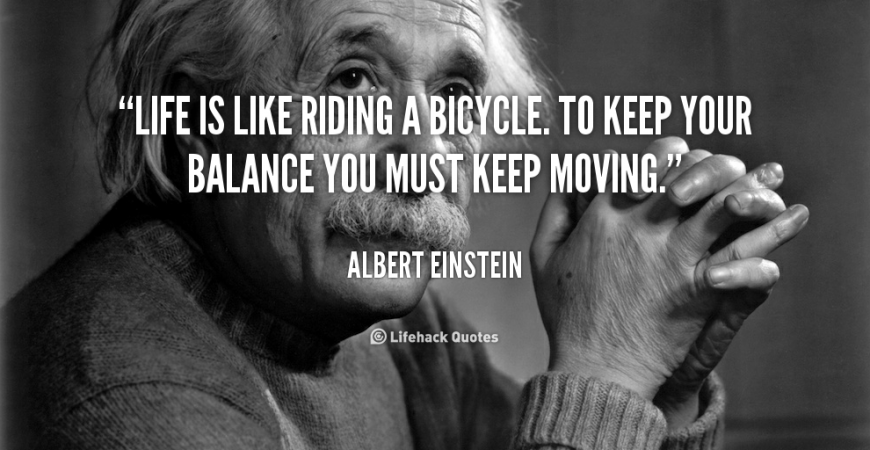 quote-Albert-Einstein-life-is-like-riding-a-bicycle-